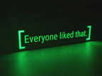 Everyone Liked That LED Lightbox Sign