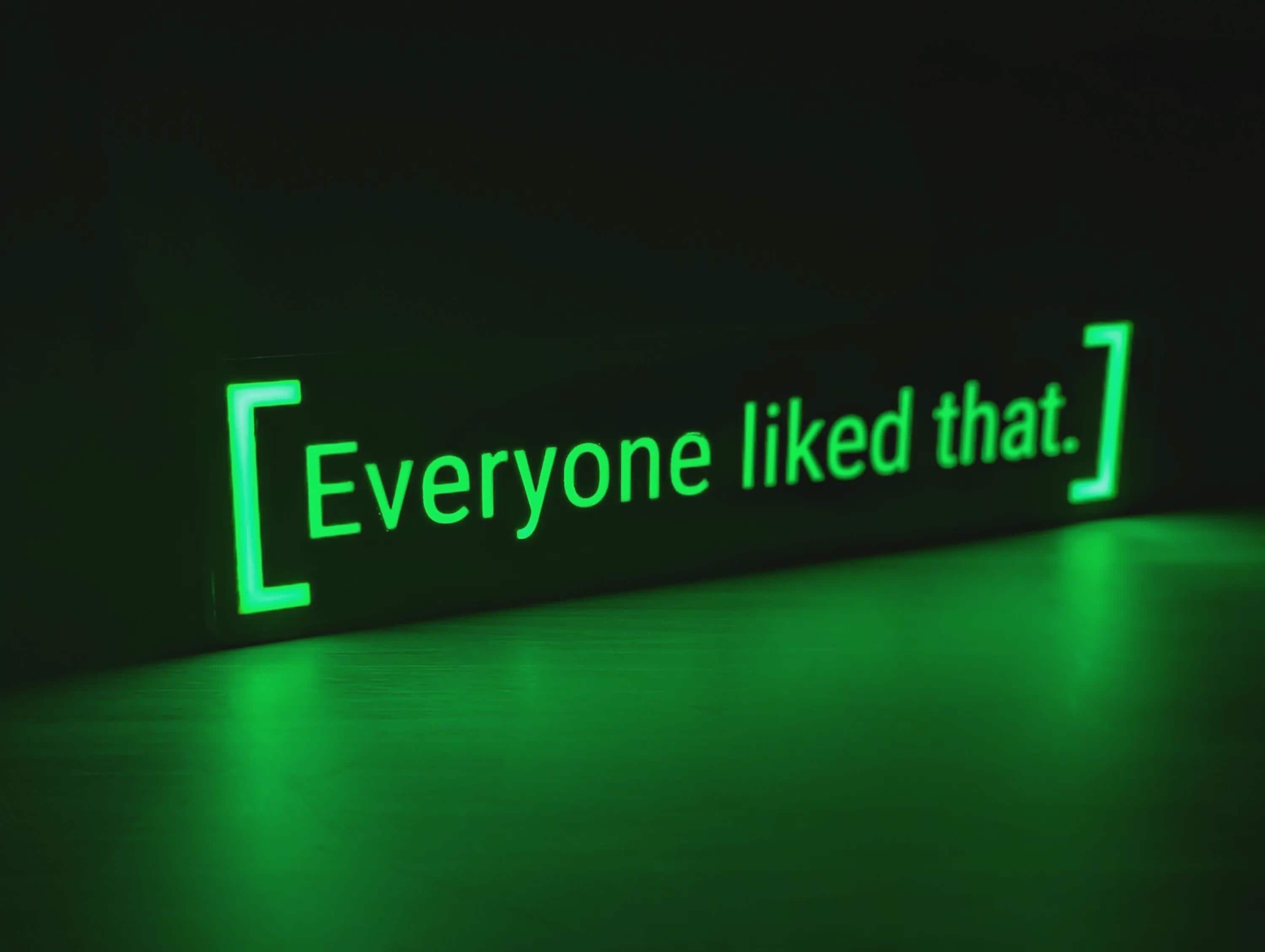Everyone Liked That LED Lightbox Sign